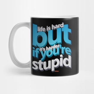 Life is hard Mug